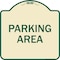 Signmission Designer Series Sign Parking Area, Tan & Green Heavy-Gauge Aluminum Sign, 18" x 18", TG-1818-23462 A-DES-TG-1818-23462 - alternate 1